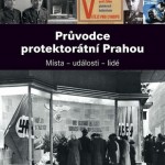 Průvodce protektorátní Prahou 