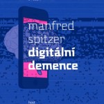 Jsme snad digitálně dementní? 