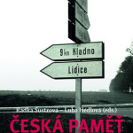 O národním svědomí a sebeuvědomění aneb: Co skrývá Česká paměť?