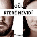 Jak bolestné je, že dnes tolik věcí nevidíme?