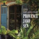 Provance – uskutečněný sen holky z Moravy