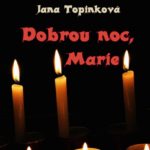 Dobrou noc, Marie – hororový příběh od Jany Topinkové