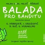 Balada pro banditu v podání