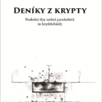 Deníky z krypty: Poslední dny sedmi parašutistů za heydrichiády
