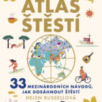Atlas štěstí aneb přestaňte se pořád děsit