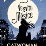 Young adult komiks Catwoman – Ve svitu měsíce poukazuje na problémy dnešní společnosti