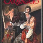 Život velkého Caravaggia v obrazech