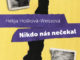 Nikdo nas necekal