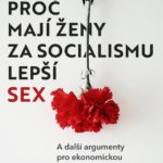 Kristen Ghodsee: „Preferuji svět, v němž jsou muži lidmi, ne bankomaty“