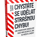 Chystáte se udělat strašnou chybu!