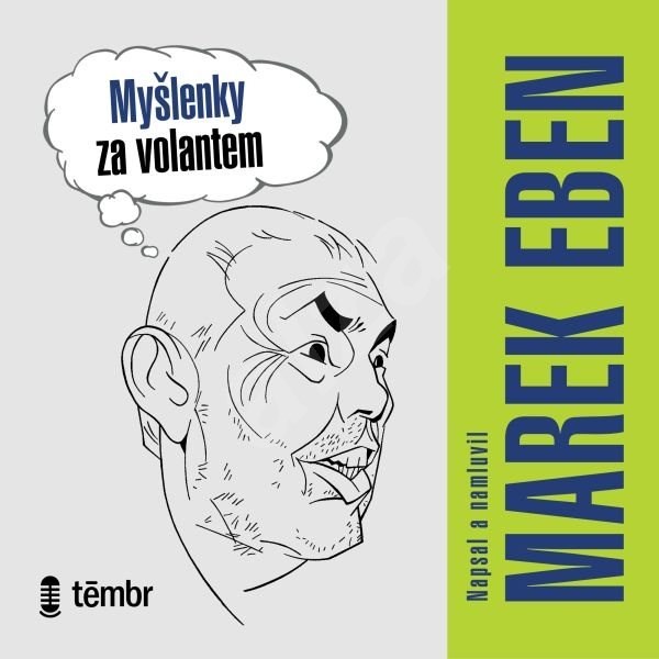 Marek Eben Myslenky za volantem Marek Eben Myslenky za volantem