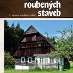 Roubené stavby – jejich historie, stavby a oprava