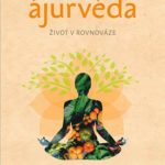 Ajurvéda – sebekoučink osvědčený tisíciletími