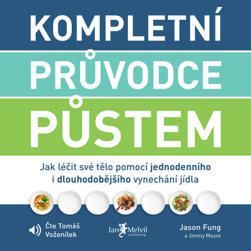 Audiokniha Kompletni pruvodce pustem Jason Fung Jimmy Moore Audiokniha Kompletni pruvodce pustem Jason Fung Jimmy Moore