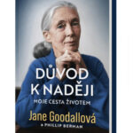 Jane Goodallová (s Phillipem Bermanem):  Důvod k naději. Moje cesta životem