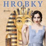 Příběh ženy, která jako první vstoupila do hrobky faraona
