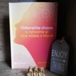Odstraňte chaos a vytvořte si více místa v hlavě