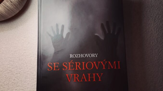 Rozhovory se seriovymi vrahy Rozhovory se seriovymi vrahy