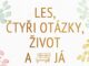 les ctyri otazky zivot a ja