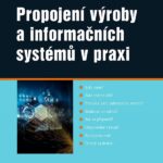 Propojení výroby a informačních systémů v praxi