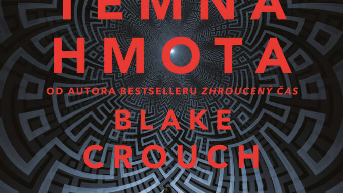 Audiokniha Temna hmota Blake Crouch