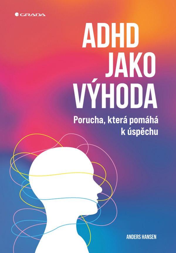 ADHD jako vyhoda Hansen kniha Grada