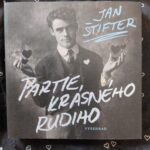 Rodinné legendy Štifterů – Byli vlastně úplně stejní, jenom jindy.