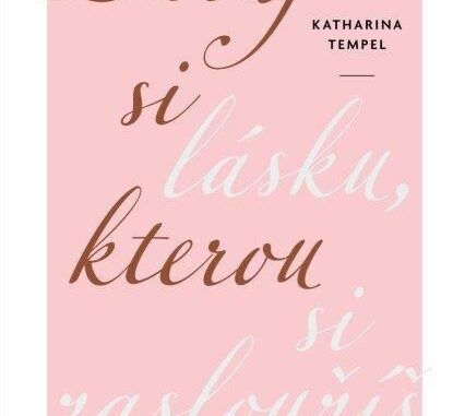 Daruj si lásku, kterou si zasloužíš