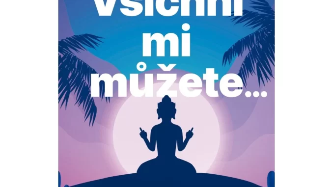 Všichni mi můžete...