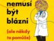 Psychiatři nemusí být blázni