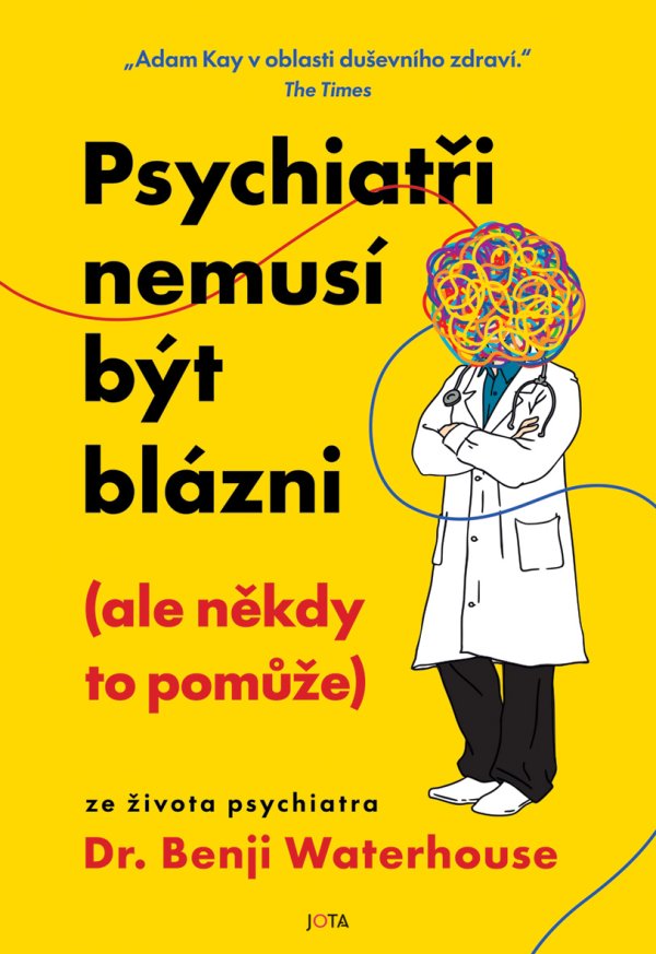 Psychiatři nemusí být blázni