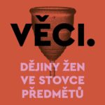 Nahlédněte do historie žen díky stovce předmětů