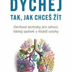 Dýchej tak, jak chceš žít