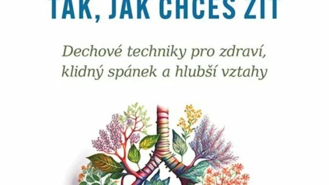Dýchej tak, jak chceš žít
