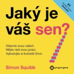 Jaký je váš sen? Pracujete na jeho naplnění?