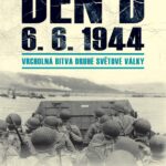 Kompletní historie největší vojenské operace v dějinách – vylodění v Normandii