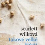 Velké štěstí (od) Scarlet Wilkové
